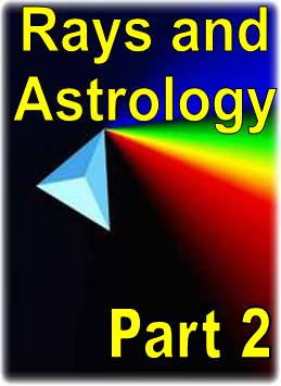 Rays and Astrology Part 2
