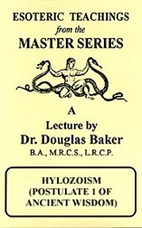 Postulate 1 of the Ancient Wisdom - Hylozoism 1