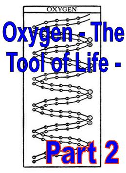 Oxygen - The Tool of Life - Part 2