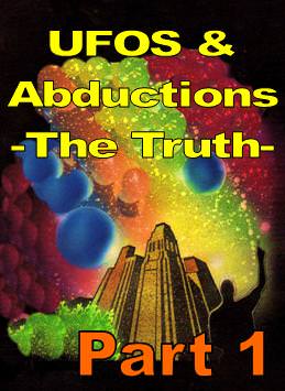 UFOS & Abductions - The Truth - Part 1