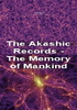 The Akashic Records - The Memory of Mankind