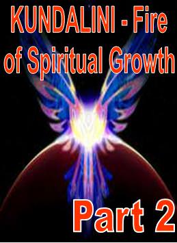 Kundalini Fire of Spiritual Growth Part 2