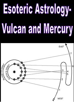 Esoteric Astrology Vulcan and Mercury