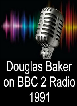 Douglas Baker on BBC 2 Radio 1991 - Click Image to Close