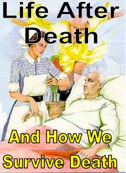 Life After Death And How We Survive Death - Click Image to Close