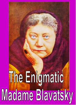 The Enigmatic Madame Blavatsky - Click Image to Close