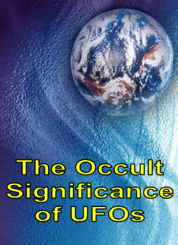 The Occult Significance of UFOs
