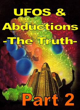 UFOS & Abductions - The Truth - Part 2