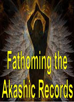 Fathoming the Akashic Records - Click Image to Close