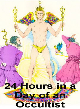 24 Hours in a Day of an Occultist - Click Image to Close