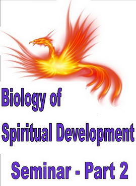 Biology of Spiritual Development - Part 2