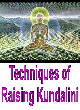 Techniques of Raising Kundalini